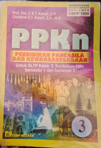 Image of PPKn Pendidikan Pancasila dan Kewarganegaraan Untuk SLTP Kelas 3 Kurikulum 1994 Semester 1 dan Semester 2