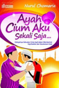 Ayah cium aku sekali saja