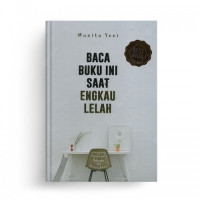 Image of Baca Buku Ini Saat Engkau Lelah