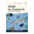Biografi Lengkap Umar Bin Khattab Keteguhan Hati Singa Nabi