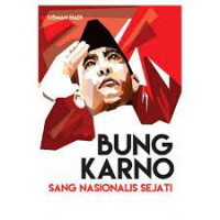 Image of Bungkarno Sang Nasionalis Sejati