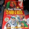 Kisah Teladan 25 Nabi & Rasul